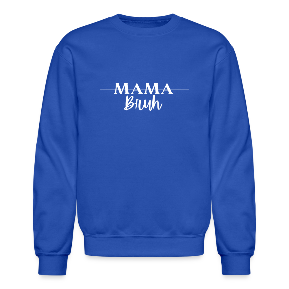 Mama - Bruh Crewneck - royal blue