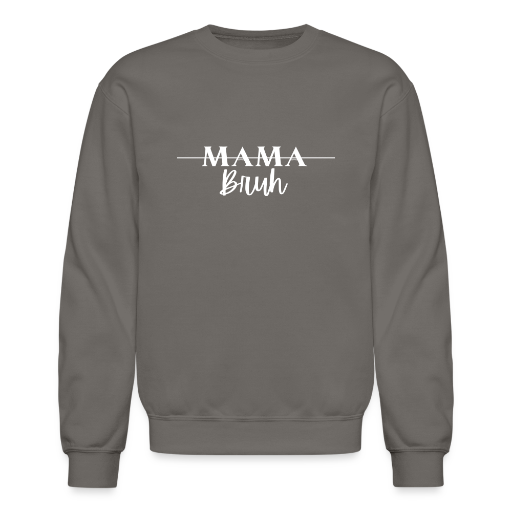 Mama - Bruh Crewneck - asphalt gray