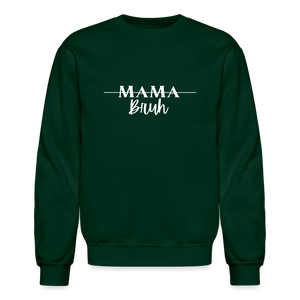 Mama - Bruh Crewneck - forest green